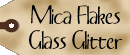 Mica Flakes & Glass Glitter